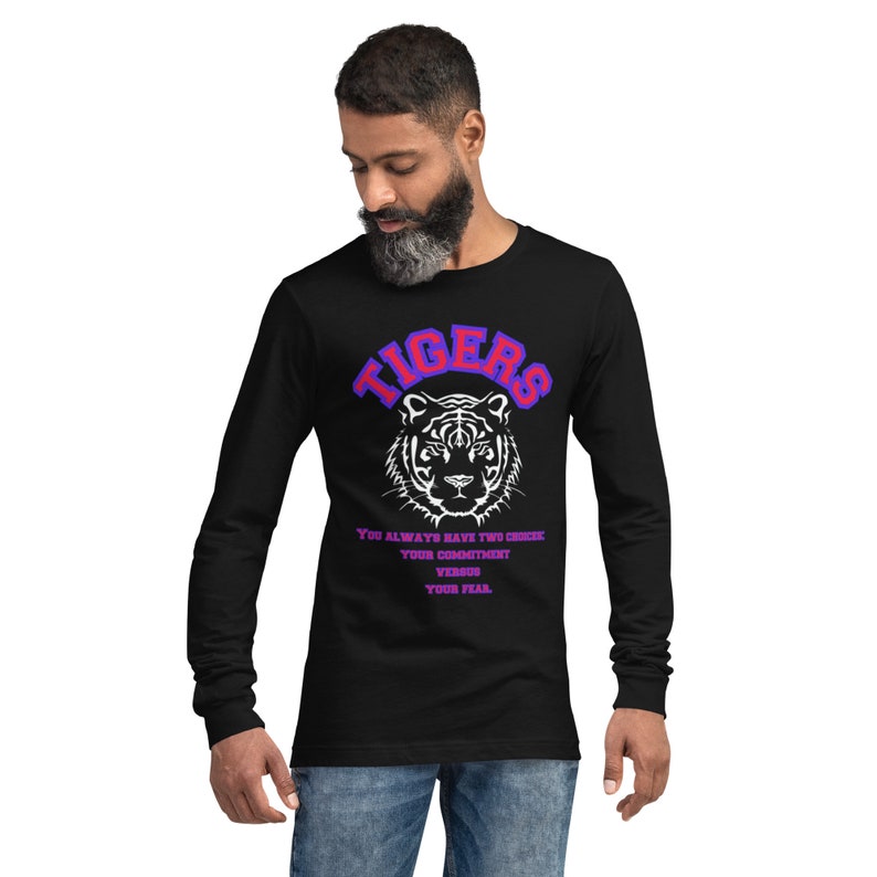 TIGERS, COMMITMENT, COMMIT Before Complaining  Unisex Long Sleeve Tee