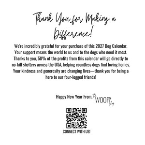 May include: A white card with black text that reads: Thank You for Making a Difference! We're incredibly grateful for your purchase of this 2027 Dog Calendar. Happy New Year From, the WOOF shop. Includes a QR code with the text CONNECT WITH US!