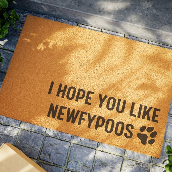 I hope you like Newfypoos Doormat, Funny Doormat, Newfypoo Gift, Dog Door Mat, I Hope You Like Dogs, Dog Lovers Gift, Birthday Gift