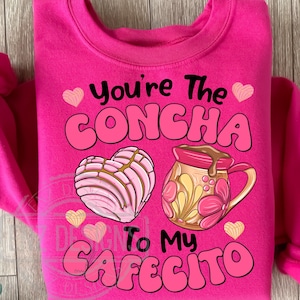 You&#39;re The Concha To My Cafecito Png, Mexican Valentine Png, You’re Concha Valentine Png, Valentine Coquette Pan Dulce, Concha Png