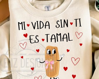Mi Vida Sin Ti Es Tamal Png, San Valentín Español PNG, Amor Png, San Valentin Png, Tamale Png, Sweetheart Png, Día de San Valentín PNG