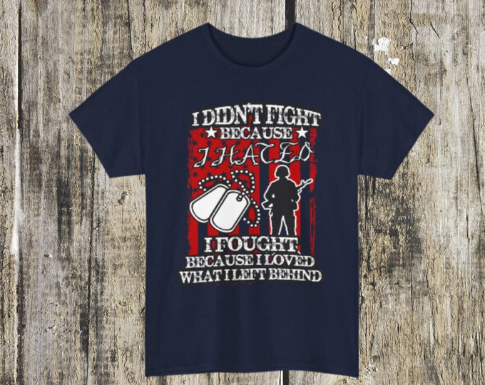I Fought Because I Love Military T-shirt