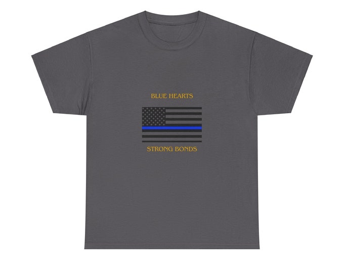 Blue Hearts, Strong Bonds: Thin Blue Line T-Shirt