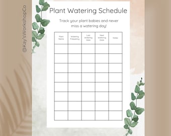 May include: A printable plant watering schedule with a watercolor background and eucalyptus accents. The schedule includes sections for plant name, watering frequency, last and next watering dates, and notes. Text reads "Plant Watering Schedule" and "Track your plant babies and never miss a watering day!"