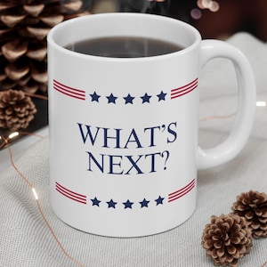 What's Next West Wing Christmas Gift for West Wing Fans, Political Humour, Democratic Coffee Mug President Bartlet, Election, Iconic TV