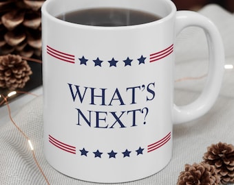 What's Next West Wing Christmas Gift for West Wing Fans, Political Humour, Democratic Coffee Mug President Bartlet, Election, Iconic TV