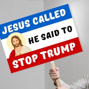 PROTEST Large Poster Printable |  Jesus Called He Said Stop Trump | Fight For Justice | Anti Trump Poster Oligarchy Protest Rally Signs