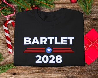 Bartlet For America 2028 Sweatshirt, West Wing Political Gift