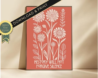 May include: A coral pink printable art print with white floral illustrations and the text "History will not forgive silence".