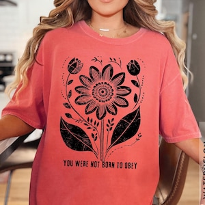 Feminist &quot;You Were Not Born To Obey&quot; Protest Tee, Fight FOR Justice Series, Anti Fascism, Comfort Colors, Anti-Trump Musk Activist