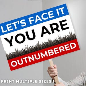Large PROTEST sign printable |  Let&#39;s Face It You&#39;re Outnumbered |Great Protest Poster |Anti Trump Protest Sign Anti Oligarchy Protest Rally