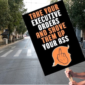PROTEST Signs Fight For Justice Printable | Take Your Executive Orders and .. | Social Justice, Anti Trump Protest Oligarchy 50501 Rally May