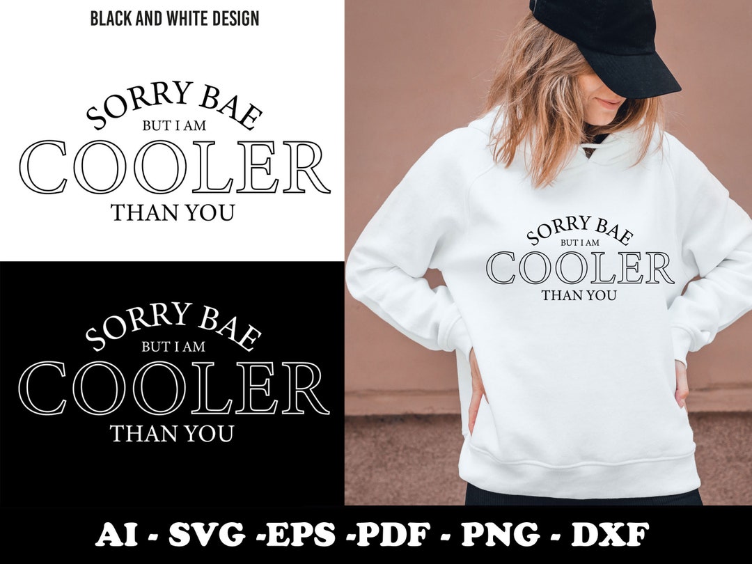 I Am Cooler Than You Quote Svg File Cool Shirt Svg Instant Download - Etsy