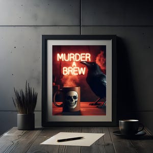 Murder a Brew - Impresión gótica, Decoración de cocina, Regalo para amantes del té, Arte emo alternativo, Decoración gótica del hogar, Impresión de cuervo cuervo, Letrero de neón gótico