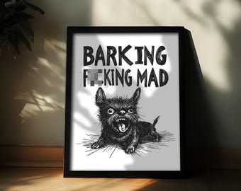 Impresión de humor negro: Barking F*cking Mad, impresión divertida y grosera, arte gótico alternativo peculiar, regalo para amantes de los perros, emo, regalo NSFW
