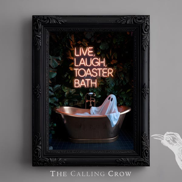 Live, Laugh, Toaster Bath Ghost Print Download - Gothic Home Decor, Gothic Neon Sign, Dark Humour Wall Art, Quirky Unusual Poster