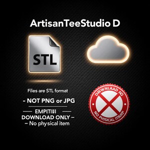 May include: Digital download graphic with the text "ArtisanTeeStudio D". The image includes an STL file icon, a cloud icon, and a red circle with a cross-out symbol. Text states "Files are STL format - NOT PNG or JPG - DOWNLOAD ONLY - No physical item."