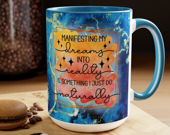Manifesting My Dreams Into Reality Coffee Mug, 15oz Coffee Mug, Inspirational Mug, Manifest and Inspire Mug, Fun Cocoa Mug, Dreams, 15 Ounce