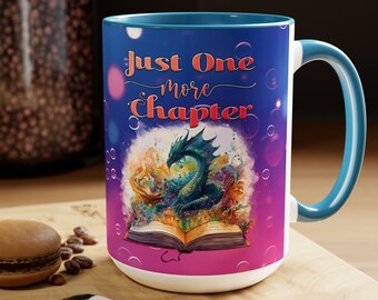 Magical Dragon 15oz Coffee Mug, Fantasy Mug, 15ozg Mug for Book Lovers, Gifts for Readers, Just One More Chapter, Fantasy, gift for nerds