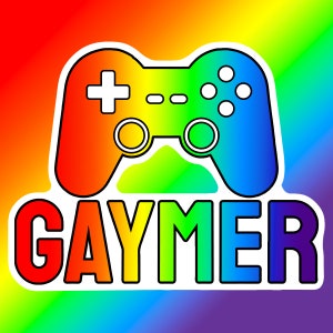 May include: A rainbow-colored video game controller with the word "GAYMER" written below it in rainbow colors.