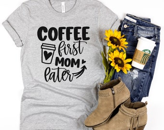 Coffee first mom later t-shirt