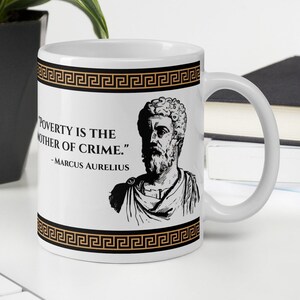 Marcus Aurelius - MUG -&quot;Poverty is the mother of crime.&quot; - Roman History Quotes Mug