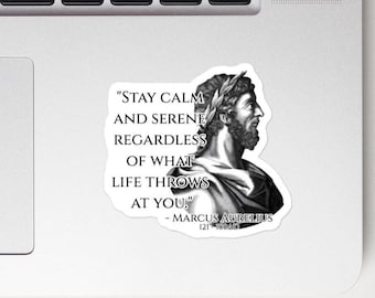 Marcus Aurelius - STICKER - "Stay calm and serene regardless of what life throws at you." - Roman Empire History Sticker