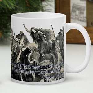 Queen Boudicca of the Iceni - MUG -&quot;I am not fighting for my kingdom and wealth. I am fighting for my lost freedom&quot; - History Quote Mug