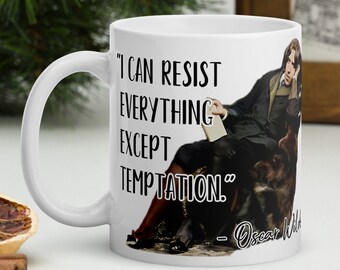 Oscar Wilde - MUG - "I can resist everything except temptation." - History Quotes Mug