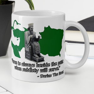 Darius the Great - MUG - "Force is always beside the point when subtly will serve" - Achaemenid Persian Empire History Quote Mug
