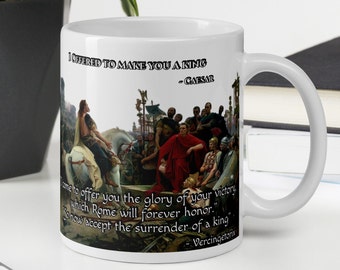 Vercingétorix - MUG - &quot;I come to offer you the glory of your victory&quot; - Roman History Quote Mug