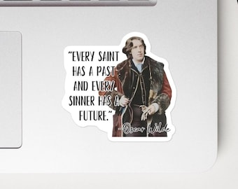 Oscar Wilde - STICKER - "Every saint has a past and every sinner has a future." - History Quotes Sticker