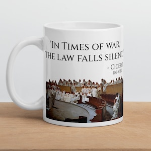 Marcus Tullius Cicero - MUG - &quot;In Times of war, the law falls silent.&quot; - Roman History Quote Mug