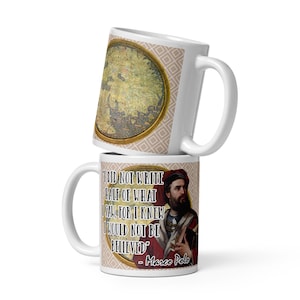 Marco Polo - MUG -“I did not write half of what I saw, for I knew I would not be believed” - Explorers History Quote Mug
