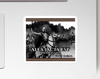 Julius Caesar - STICKER - "Alea iacta est." (The die is cast.) - History Quotes Stickers