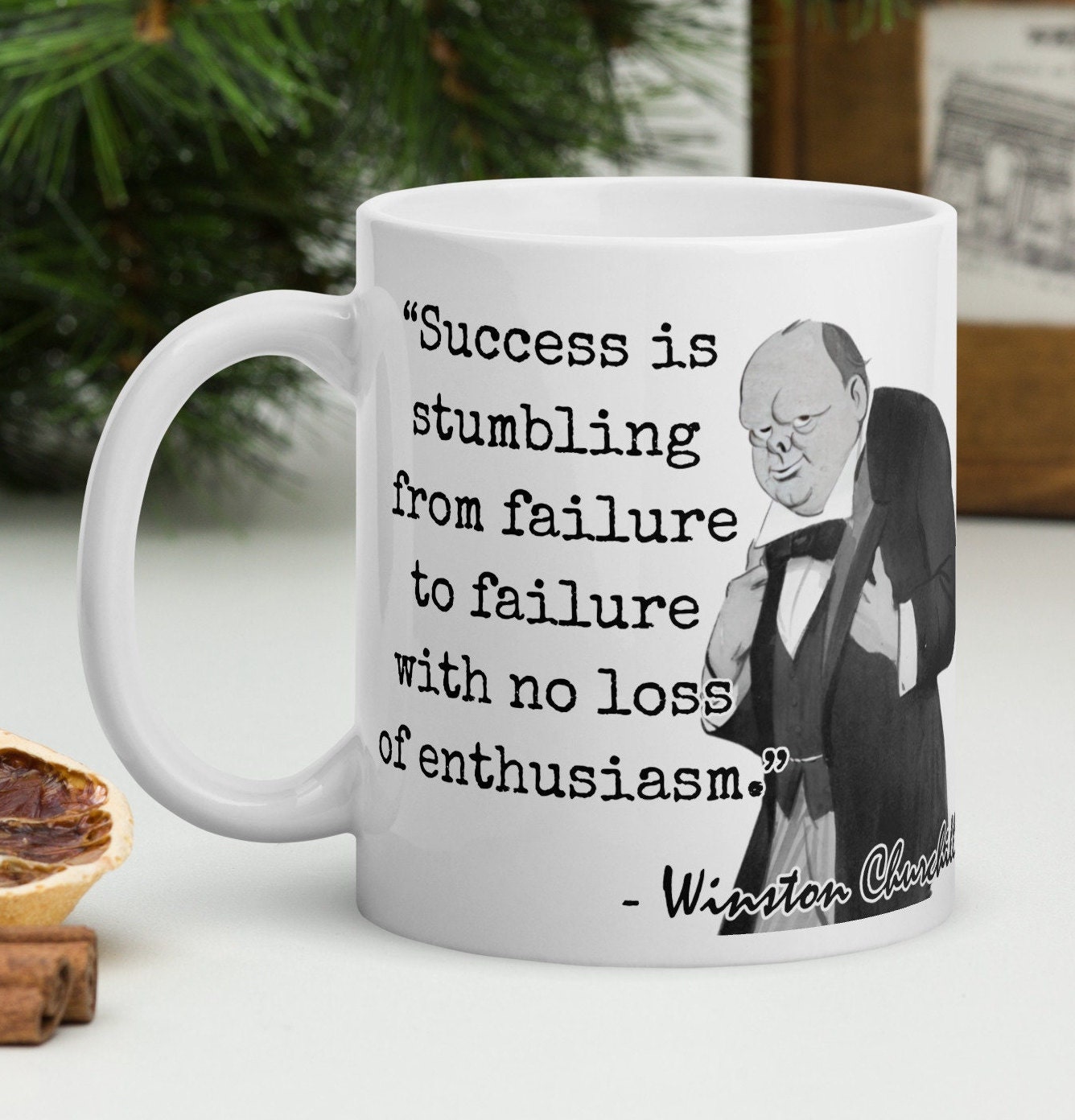 Winston Churchill - MUG - “Success is stumbling from failure to failure with no loss of enthusiasm.” - WWII British History Quote Mug