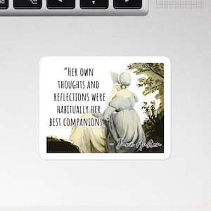 Jane Austen - STICKER - “Her own thoughts and reflections were habitually her best companions.” - History Quotes Sticker