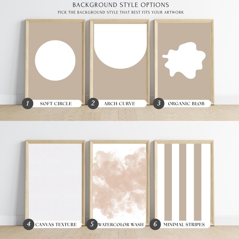 May include: Six framed art prints showcasing background style options. The options include a soft circle, arch curve, organic blob, canvas texture, watercolor wash, and minimal stripes. The text "BACKGROUND STYLE OPTIONS" is at the top.
