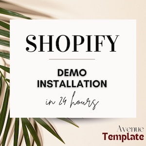May include: A graphic with the word "Shopify" in bold black font, followed by "Demo Installation in 24 hours." The text is on a white rectangle, with a palm leaf and the words "Avenue Template" in red.