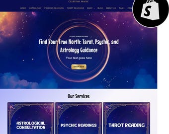 May include: Website homepage for Celestial Magic, a business offering tarot, psychic, and astrology readings. The website features a dark blue background with stars and a gold circle with the text "Find Your True North: Tarot, Psychic, and Astrology Guidance". The website also features a shop now button and a section for our services, which includes astrological consultation, psychic readings, and tarot readings.