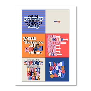 May include: A motivational poster with six colourful squares featuring positive affirmations. The text includes "Don't let yesterday take up too much of today", "You deserve all the good things", "Your direction matters more than your speed", "You will not grow if you do not experience being uncomfortable", and "It's all going to be okay".