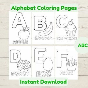 May include: Alphabet coloring pages featuring letters A through F with corresponding illustrations: an apple, banana, cupcake, donut, egg, and fries. Each letter is accompanied by its name in outline font. The text reads Alphabet Coloring Pages, ABC, and Instant Download.