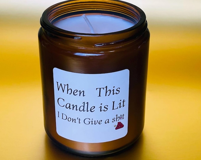 When This Candle is Lit , I don’t Give a S***