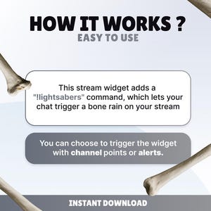 May include: A digital stream widget graphic featuring the text HOW IT WORKS? EASY TO USE. A white box explains the !lightsabers command for a bone rain effect, while a grey box notes trigger options via channel points or alerts. Bones frame the text.