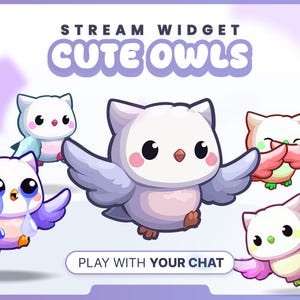 May include: A graphic featuring cartoon owls in various colors. The owls have large eyes and are in different poses, with text that reads "Stream Widget Cute Owls" and "Play with Your Chat".