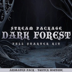 Puede incluir: Ilustración digital con temática de bosque oscuro. El texto "Stream Package Dark Forest Full Starter Kit" se muestra en una fuente gótica. La imagen utiliza una paleta de grises e incluye elementos animados para Twitch y YouTube.