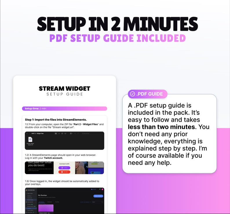 May include: A digital guide for setting up a stream widget, with the text "SETUP IN 2 MINUTES" and "PDF SETUP GUIDE INCLUDED". The guide includes step-by-step instructions and is designed to be easy to follow.