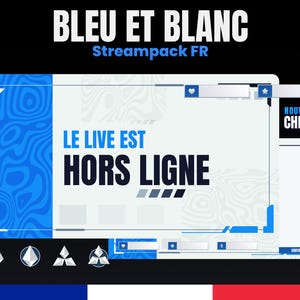 May include: A blue and white digital overlay for a live stream with the text "Bleu et Blanc Streampack FR" and "Le Live Est Hors Ligne".