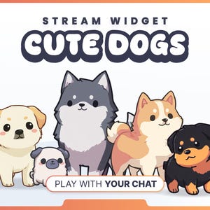 Op de afbeelding: Afbeelding met vijf cartoonhonden van verschillende rassen. De tekst "STREAM WIDGET" en "CUTE DOGS" staan bovenaan. Hieronder staat de tekst "PLAY WITH YOUR CHAT". De honden zijn onder meer een golden retriever, een mopshond, een husky, een Shiba Inu en een Rottweiler.