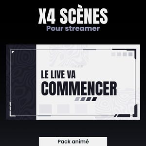 May include: A graphic design for streamers, featuring the text "X4 SCÈNES Pour streamer" at the top. The central panel reads "LE LIVE VA COMMENCER" in bold letters. The bottom reads "Pack animé".
